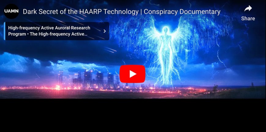 Dark Secret of the HAARP Technology and More