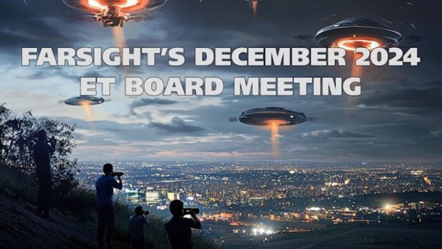 Farsight ET Board Meeting: Bigger Ships in December 2024