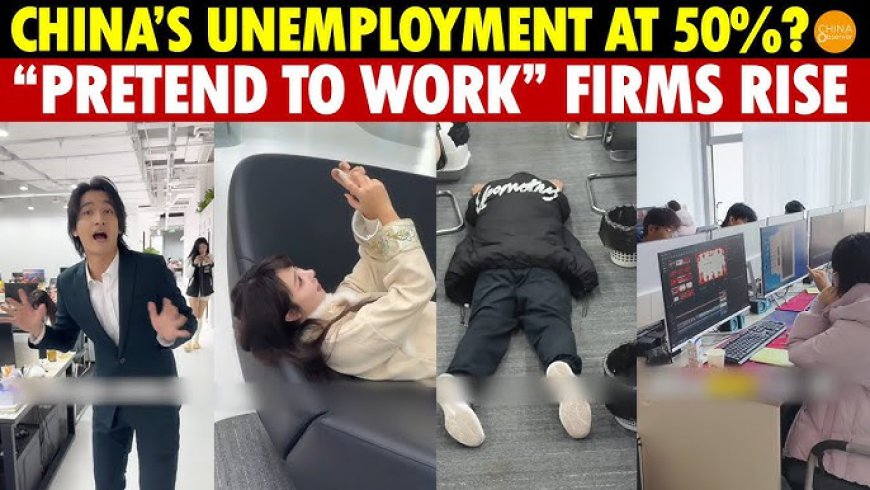 China’s Unemployment Skyrockets Again, Hitting 50%? Many “Pretend to Work” Companies Emerge