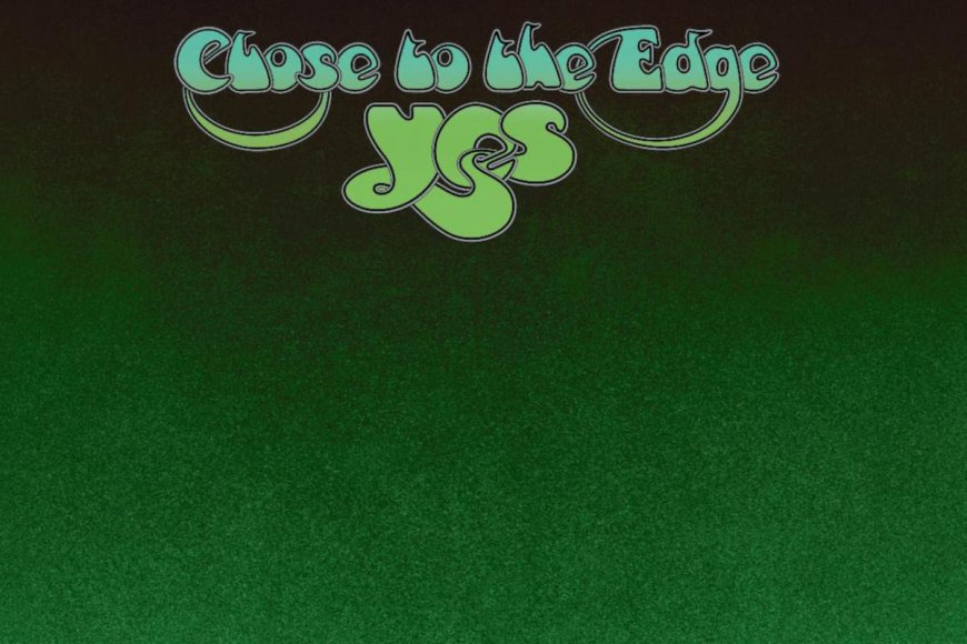 Yes to Release Super Deluxe Edition of ‘Close to the Edge’