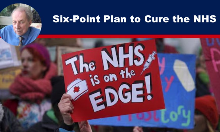 Six-Point Plan to Cure the NHS